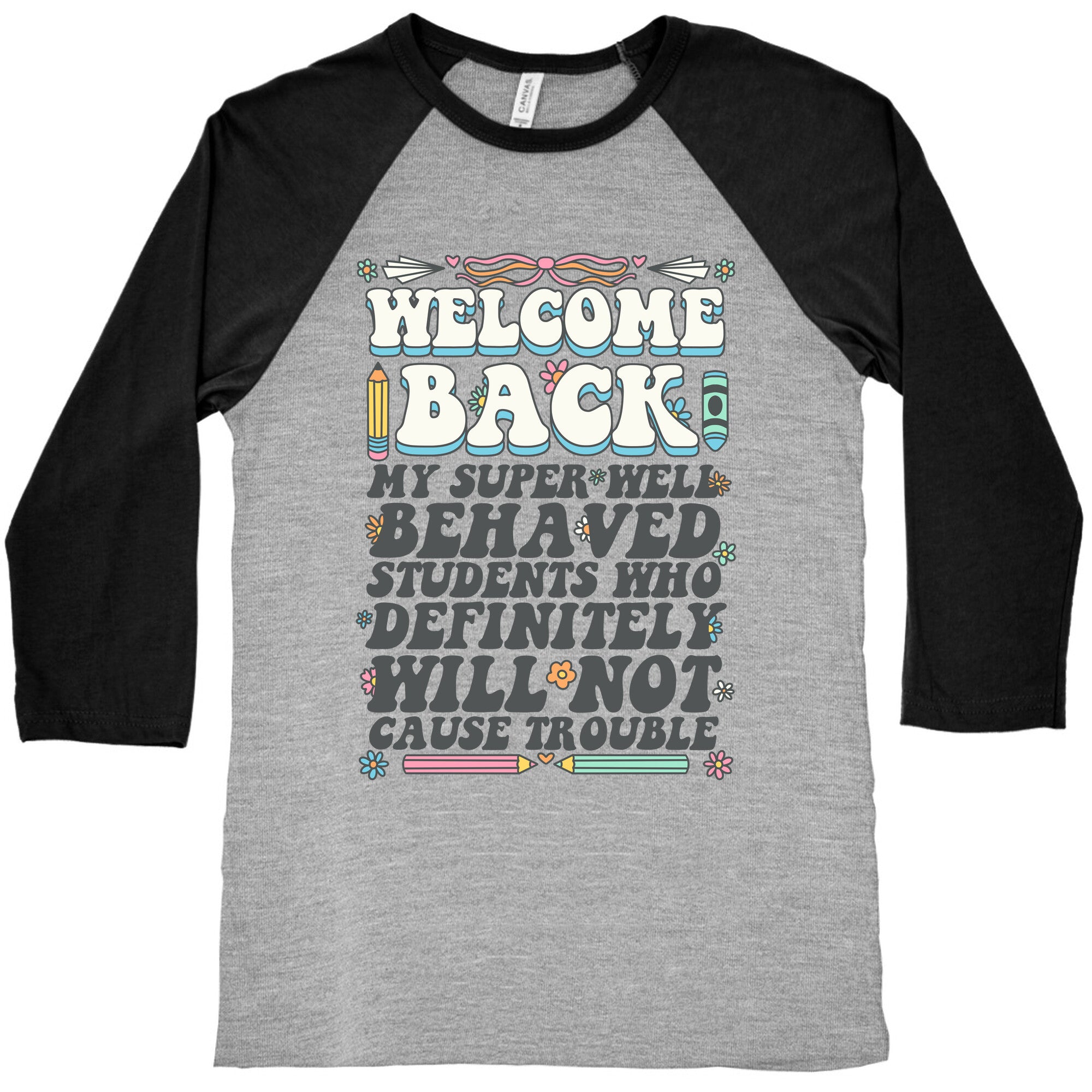WELCOME BACK MY SUPER WELL BEHAVED STUDENTS Baseball Tee